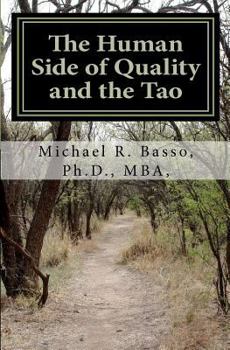 Paperback The Human Side of Quality and the Tao: The Greening of Leadership Book