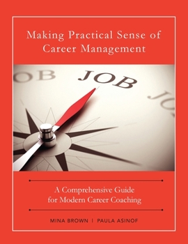 Paperback Making Practical Sense of Career Management: A Comprehensive Guide for Modern Career Coaching Book