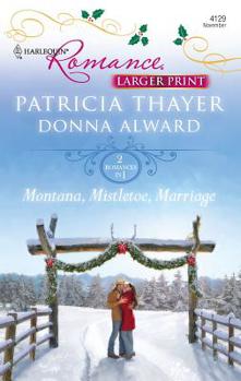 Mass Market Paperback Montana, Mistletoe, Marriage: An Anthology [Large Print] Book