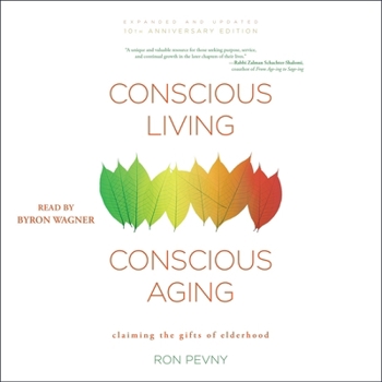 Audio CD Conscious Living, Conscious Aging: Claiming the Gifts of Elderhood Book
