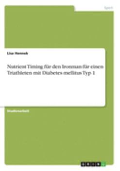 Paperback Nutrient Timing für den Ironman für einen Triathleten mit Diabetes mellitus Typ 1 [German] Book