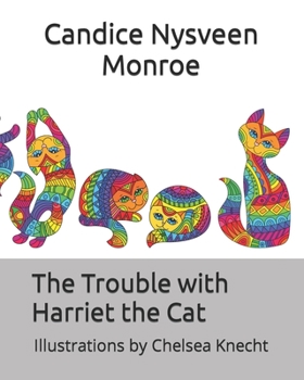 Paperback The Trouble with Harriet the Cat: Illustrations by Chelsea Knecht Book