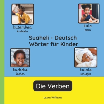 Suaheli - Deutsch Wörter für Kinder - Die Verben: Suaheli Lernen für Kinder und Anfänger - Zweisprachiges Bilderbuch auf Suaheli mit deutschen ... (Deutsch-Suaheli)) (German Edition)