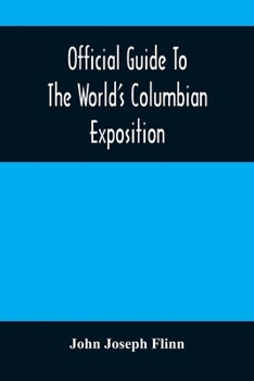 Paperback Official Guide To The World'S Columbian Exposition Book