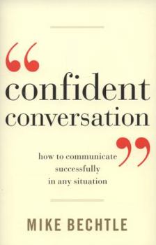 Paperback Confident Conversation: How to Communicate Successfully in Any Situation Book