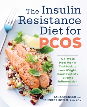 Paperback The Insulin Resistance Diet for Pcos: A 4-Week Meal Plan and Cookbook to Lose Weight, Boost Fertility, and Fight Inflammation Book