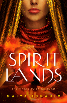 Spirit Lands - Book #3 of the Spice Road Trilogy