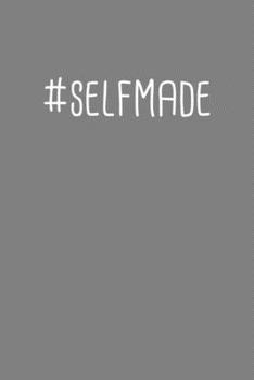 Paperback Hashtag Self Made #SelfMade Meme Notebook: Blank Lined Journal (Best Startup Founder Gift): 6 x 9 inches // 120 Lined Blank Pages // College Ruled Book