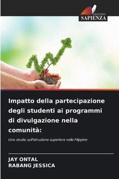 Impatto della partecipazione degli studenti ai programmi di divulgazione nella comunità (Italian Edition)