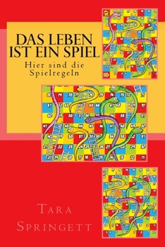 Paperback Das Leben ist ein Spiel - Hier sind die Spielregeln: Neun Stufen des Bewusstseins vom unbewussten Traum bis zur völligen Erleuchtung [German] Book