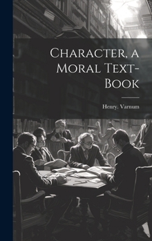 Hardcover Character, a Moral Text-book Book