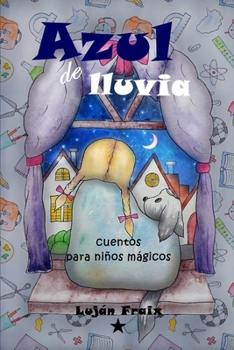 Paperback Azul de lluvia: Cuentos para niños mágicos [Spanish] Book