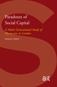 Paperback Paradoxes of Social Capital: A Multi-Generational Study of Moroccans in London Book