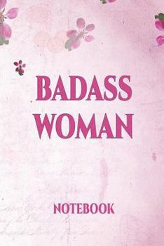 Badass Woman Notebook: | International Women's Day Notebook Journal for Girls Mom's and Daughters. | Perfect for school, writing poetry, use as a ... writing, travel journal or dream journal