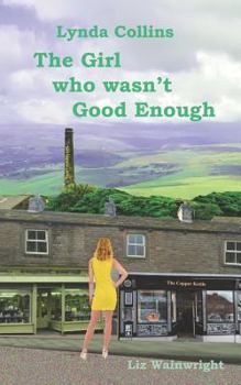 Paperback The Girl who wasn't Good Enough: Lynda Collins 1960-1984 Book