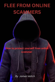 Paperback Flee from online scammers: How to protect yourself from online scammers Book