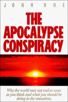 Paperback The Apocalypse Conspiracy: Why the World May Not End as Soon as You Think and What You Should Be Doing in the Meantime Book