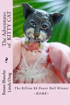 Paperback The Adventures of KITTY CAT: The Billion $$ Power Ball Winner Rome Book