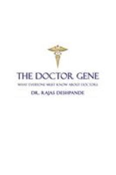 Paperback The Doctor Gene: What Everyone Must Know about Doctors Book