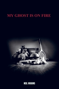Paperback My Ghost Is On Fire Book