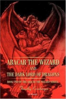Paperback Abacar the Wizard and the Dark Lord of Dragons: Book Two of the Abacar the Wizard series Book