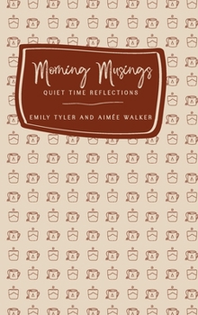 Hardcover Morning Musings: Quiet Time Reflections Book