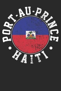 Notebook: Port-Au-Prince Haiti Ruled 6x9 120 Pages