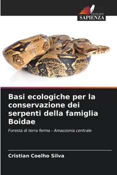 Paperback Basi ecologiche per la conservazione dei serpenti della famiglia Boidae [Italian] Book