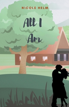 All I Am - Book #2 of the A Farmers' Market Story