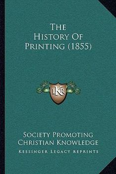 Paperback The History Of Printing (1855) Book