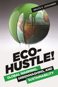 Hardcover Eco-Hustle! Global Warming, Greenwashing, and Sustainability Book