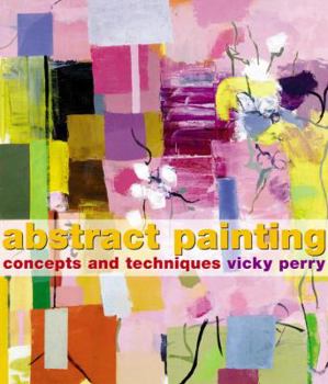 Paperback Abstract Painting: Concepts and Techniques Book