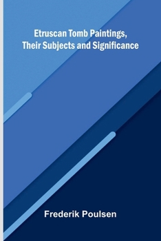 Paperback Etruscan Tomb Paintings, Their Subjects And Significance Book