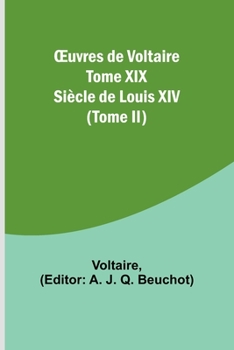 Paperback OEuvres de Voltaire Tome XIX: Siècle de Louis XIV (Tome II) [French] Book
