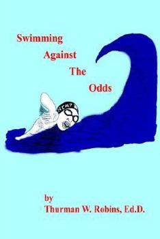Paperback Swimming Against the Odds: Harris County Aquatic Program: 1st Ten Years Book