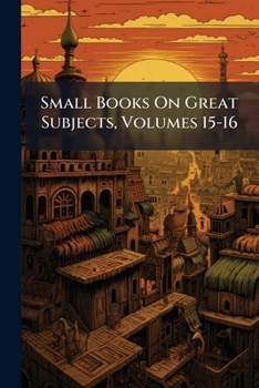 Paperback Small Books On Great Subjects, Volumes 15-16 Book