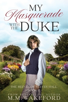 My Masquerade With the Duke: A Steamy Regency Romance With a Sci-fi Twist (The Reeves of Reeves Hall)
