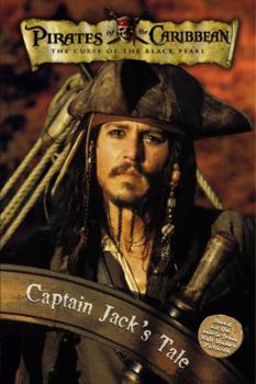Paperback Pirates of the Caribbean: The Curse of the Black Pearl Captain Jack's Tale Book