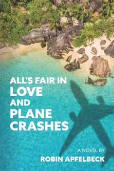 Paperback All's Fair in Love and Plane Crashes Book