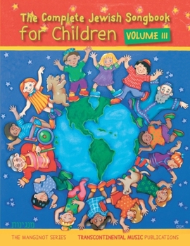 The Complete Jewish Songbook for Children - Volume III: The Manginot Series