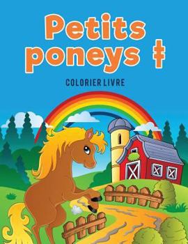 Paperback Petits poneys + colorier livre [French] Book