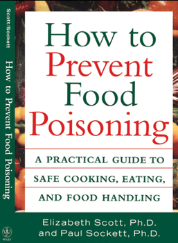 Paperback How to Prevent Food Poisoning: A Practical Guide to Safe Cooking, Eating, and Food Handling Book