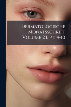Paperback Dermatologische Monatsschrift Volume 23, pt. 4-10 Book