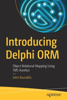 Paperback Introducing Delphi Orm: Object Relational Mapping Using Tms Aurelius Book