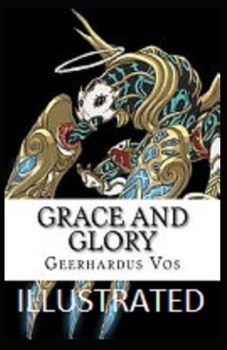Grace and Glory Illustrated