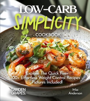 Paperback LOW-CARB Simplicity Cookbook: With 100+ Quick Recipes Book