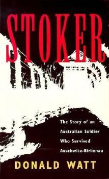 Paperback Stoker: The Story of an Australian Soldier Who Survived Auschwitz-Birkenau Book