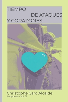 Paperback Tiempo de ataques. Y corazones: ANTIPOESÍA Vol.31 [Spanish] Book