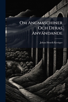 Paperback Om Angmaschiner Och Deras Användande [Swedish] Book