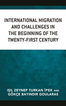 Hardcover International Migration and Challenges in the Beginning of the Twenty-First Century Book